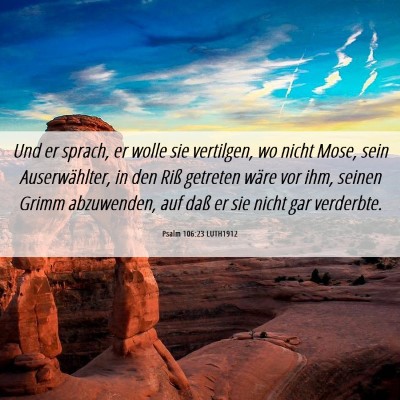 Picture 06 - Psalm 106:23 LUTH1912 - Und er sprach, er wolle sie vertilgen, wo nicht - Bible Verse Picture