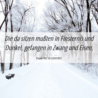 Picture 06 - Psalm 107:10 LUTH1912 - Die da sitzen mußten in Finsternis und Dunkel, - Bible Verse Picture