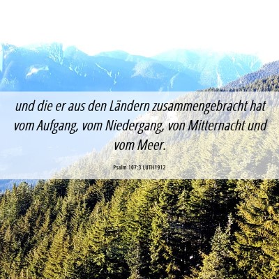 Picture 06 - Psalm 107:3 LUTH1912 - und die er aus den Ländern zusammengebracht hat - Bible Verse Picture