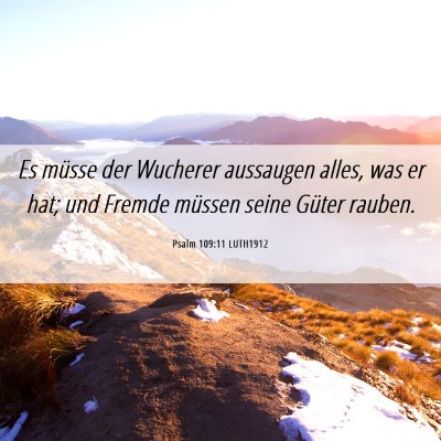 Picture 06 - Psalm 109:11 LUTH1912 - Es müsse der Wucherer aussaugen alles, was er - Bible Verse Picture