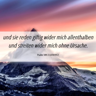 Picture 06 - Psalm 109:3 LUTH1912 - und sie reden giftig wider mich allenthalben und - Bible Verse Picture