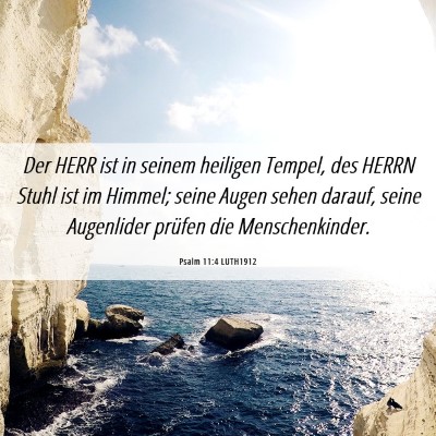 Picture 06 - Psalm 11:4 LUTH1912 - Der HERR ist in seinem heiligen Tempel, des HERRN - Bible Verse Picture