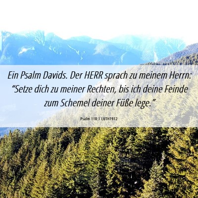 Picture 06 - Psalm 110:1 LUTH1912 - Ein Psalm Davids. Der HERR sprach zu meinem - Bible Verse Picture