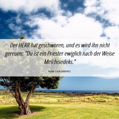 Picture 06 - Psalm 110:4 LUTH1912 - Der HERR hat geschworen, und es wird ihn nicht - Bible Verse Picture