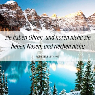 Picture 06 - Psalm 115:6 LUTH1912 - sie haben Ohren, und hören nicht; sie heben - Bible Verse Picture
