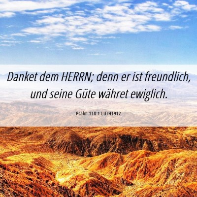 Picture 06 - Psalm 118:1 LUTH1912 - Danket dem HERRN; denn er ist freundlich, und - Bible Verse Picture