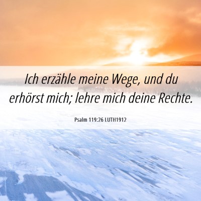 Picture 06 - Psalm 119:26 LUTH1912 - Ich erzähle meine Wege, und du erhörst mich; - Bible Verse Picture
