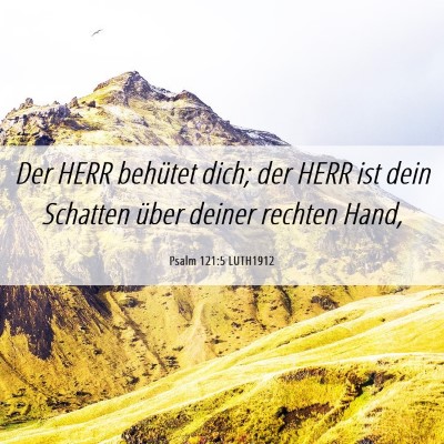 Picture 06 - Psalm 121:5 LUTH1912 - Der HERR behütet dich; der HERR ist dein - Bible Verse Picture