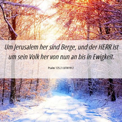 Picture 06 - Psalm 125:2 LUTH1912 - Um Jerusalem her sind Berge, und der HERR ist um - Bible Verse Picture