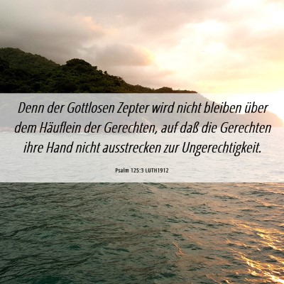 Picture 06 - Psalm 125:3 LUTH1912 - Denn der Gottlosen Zepter wird nicht bleiben - Bible Verse Picture