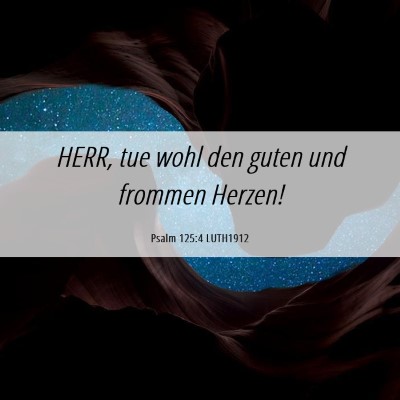 Picture 06 - Psalm 125:4 LUTH1912 - HERR, tue wohl den guten und frommen - Bible Verse Picture