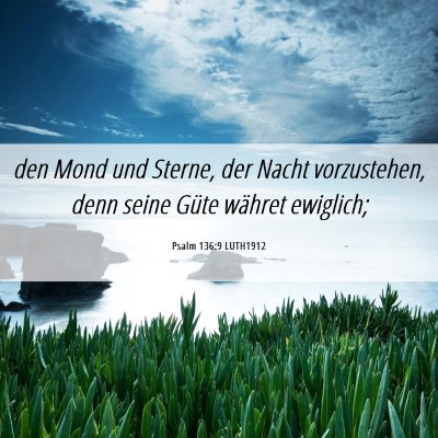 Picture 06 - Psalm 136:9 LUTH1912 - den Mond und Sterne, der Nacht vorzustehen, denn - Bible Verse Picture