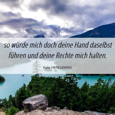 Picture 06 - Psalm 139:10 LUTH1912 - so würde mich doch deine Hand daselbst führen - Bible Verse Picture