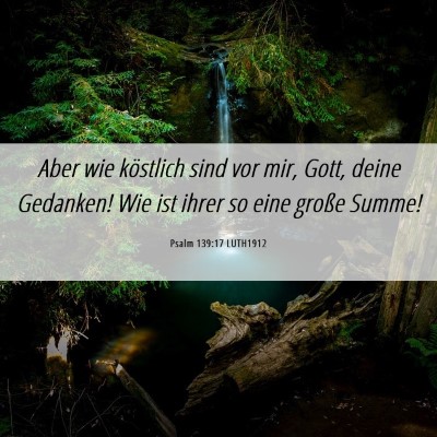 Picture 06 - Psalm 139:17 LUTH1912 - Aber wie köstlich sind vor mir, Gott, deine - Bible Verse Picture