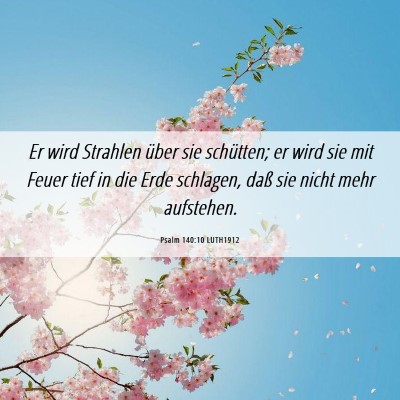 Picture 06 - Psalm 140:10 LUTH1912 - Er wird Strahlen über sie schütten; er wird sie - Bible Verse Picture