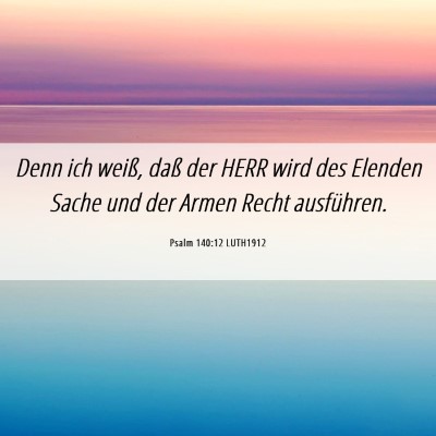 Picture 06 - Psalm 140:12 LUTH1912 - Denn ich weiß, daß der HERR wird des Elenden - Bible Verse Picture