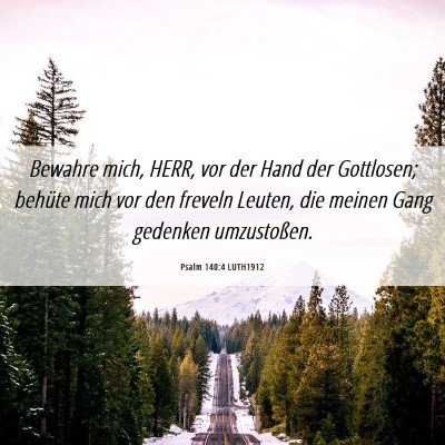 Picture 06 - Psalm 140:4 LUTH1912 - Bewahre mich, HERR, vor der Hand der Gottlosen; - Bible Verse Picture