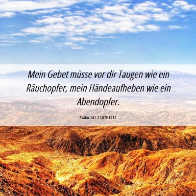 Picture 06 - Psalm 141:2 LUTH1912 - Mein Gebet müsse vor dir Taugen wie ein - Bible Verse Picture