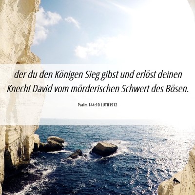 Picture 06 - Psalm 144:10 LUTH1912 - der du den Königen Sieg gibst und erlöst deinen - Bible Verse Picture