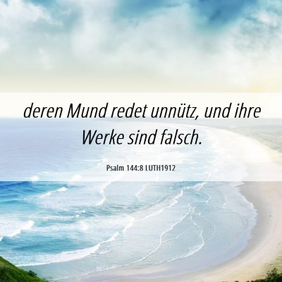 Picture 06 - Psalm 144:8 LUTH1912 - deren Mund redet unnütz, und ihre Werke sind - Bible Verse Picture