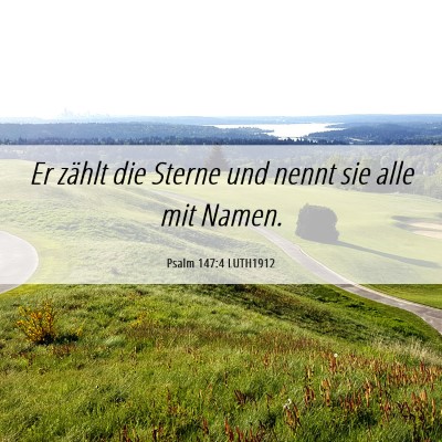 Picture 06 - Psalm 147:4 LUTH1912 - Er zählt die Sterne und nennt sie alle mit - Bible Verse Picture
