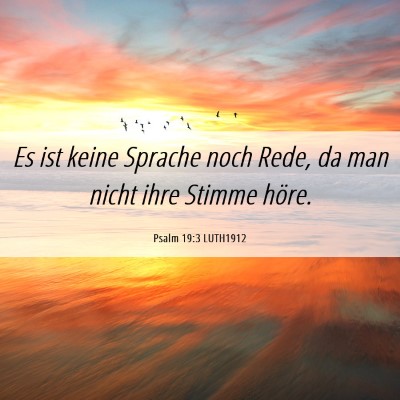 Picture 06 - Psalm 19:3 LUTH1912 - Es ist keine Sprache noch Rede, da man nicht ihre - Bible Verse Picture