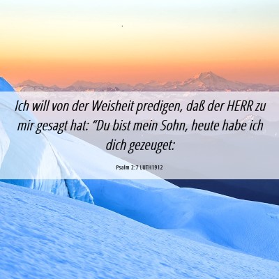 Picture 06 - Psalm 2:7 LUTH1912 - Ich will von der Weisheit predigen, daß der HERR - Bible Verse Picture