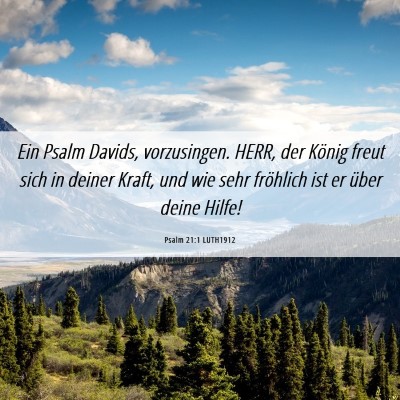 Picture 06 - Psalm 21:1 LUTH1912 - Ein Psalm Davids, vorzusingen. HERR, der König - Bible Verse Picture