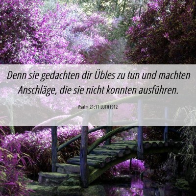 Picture 06 - Psalm 21:11 LUTH1912 - Denn sie gedachten dir Übles zu tun und machten - Bible Verse Picture