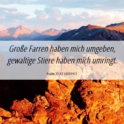 Picture 06 - Psalm 22:12 LUTH1912 - Große Farren haben mich umgeben, gewaltige - Bible Verse Picture