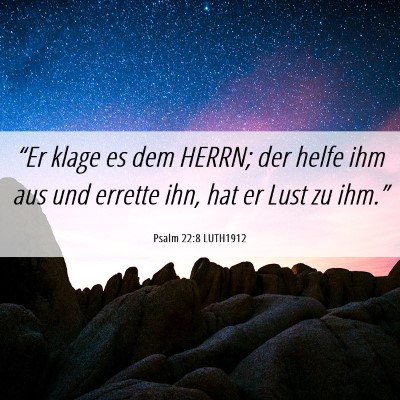Picture 06 - Psalm 22:8 LUTH1912 - “Er klage es dem HERRN; der helfe ihm aus und - Bible Verse Picture