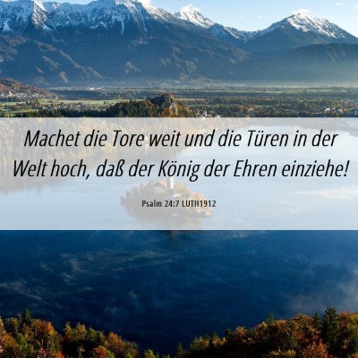 Picture 06 - Psalm 24:7 LUTH1912 - Machet die Tore weit und die Türen in der Welt - Bible Verse Picture
