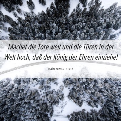 Picture 06 - Psalm 24:9 LUTH1912 - Machet die Tore weit und die Türen in der Welt - Bible Verse Picture
