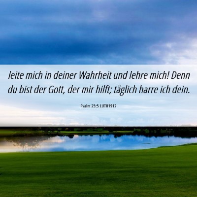 Picture 06 - Psalm 25:5 LUTH1912 - leite mich in deiner Wahrheit und lehre mich! - Bible Verse Picture