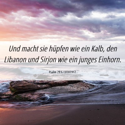 Picture 06 - Psalm 29:6 LUTH1912 - Und macht sie hüpfen wie ein Kalb, den Libanon - Bible Verse Picture