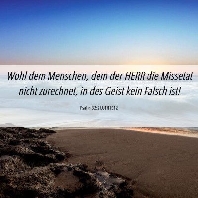 Picture 06 - Psalm 32:2 LUTH1912 - Wohl dem Menschen, dem der HERR die Missetat - Bible Verse Picture