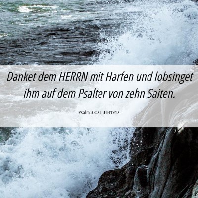 Picture 06 - Psalm 33:2 LUTH1912 - Danket dem HERRN mit Harfen und lobsinget ihm auf - Bible Verse Picture