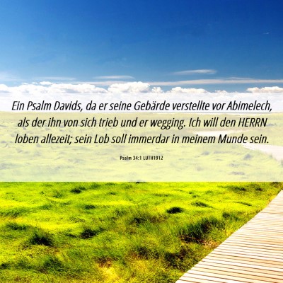 Picture 06 - Psalm 34:1 LUTH1912 - Ein Psalm Davids, da er seine Gebärde verstellte - Bible Verse Picture