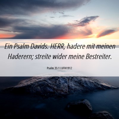 Picture 06 - Psalm 35:1 LUTH1912 - Ein Psalm Davids. HERR, hadere mit meinen - Bible Verse Picture