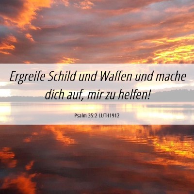Picture 06 - Psalm 35:2 LUTH1912 - Ergreife Schild und Waffen und mache dich auf, - Bible Verse Picture