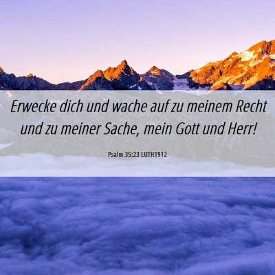 Picture 06 - Psalm 35:23 LUTH1912 - Erwecke dich und wache auf zu meinem Recht und zu - Bible Verse Picture
