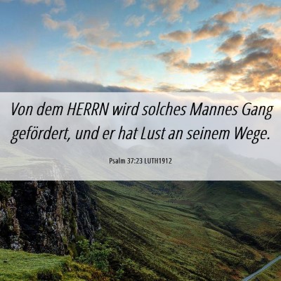 Picture 06 - Psalm 37:23 LUTH1912 - Von dem HERRN wird solches Mannes Gang - Bible Verse Picture