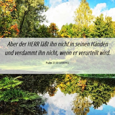 Picture 06 - Psalm 37:33 LUTH1912 - Aber der HERR läßt ihn nicht in seinen Händen - Bible Verse Picture