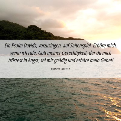 Picture 06 - Psalm 4:1 LUTH1912 - Ein Psalm Davids, vorzusingen, auf Saitenspiel. - Bible Verse Picture
