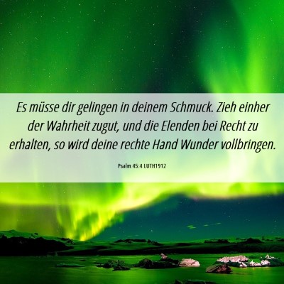 Picture 06 - Psalm 45:4 LUTH1912 - Es müsse dir gelingen in deinem Schmuck. Zieh - Bible Verse Picture