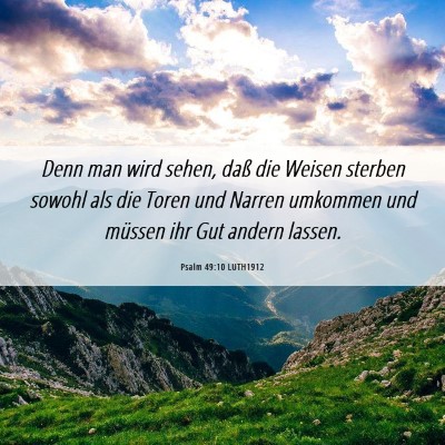 Picture 06 - Psalm 49:10 LUTH1912 - Denn man wird sehen, daß die Weisen sterben - Bible Verse Picture