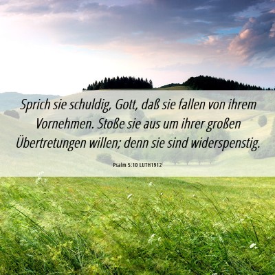 Picture 06 - Psalm 5:10 LUTH1912 - Sprich sie schuldig, Gott, daß sie fallen von - Bible Verse Picture