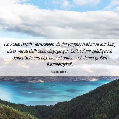 Picture 06 - Psalm 51:1 LUTH1912 - Ein Psalm Davids, vorzusingen; da der Prophet - Bible Verse Picture