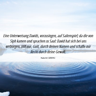 Picture 06 - Psalm 54:1 LUTH1912 - Eine Unterweisung Davids, vorzusingen, auf - Bible Verse Picture