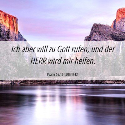 Picture 06 - Psalm 55:16 LUTH1912 - Ich aber will zu Gott rufen, und der HERR wird - Bible Verse Picture